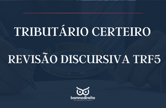 TRIBUTRIO CERTEIRO-REVISO DISCURSIVA TRF5